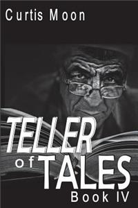 Teller of Tales: Book IV