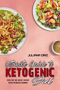 Ultimate Guide To Ketogenic Diet