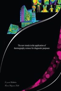 The New Trends in the Application of Thermography Science for Diagnostic Purpose