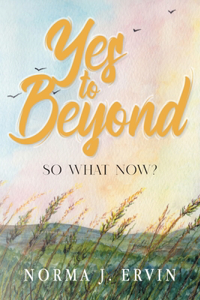 Yes to Beyond: So What Now?