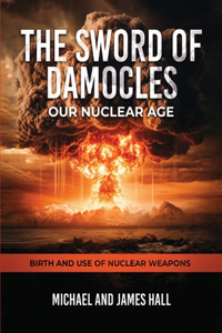 Sword of Damocles Our Nuclear Age