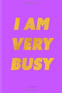 I Am Very Busy Purple Dot Grid Notebook