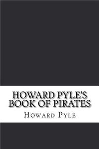 Howard Pyle's Book of Pirates