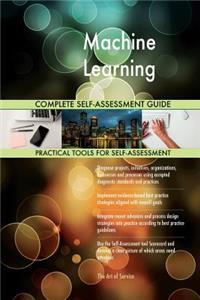 Machine Learning Complete Self-Assessment Guide