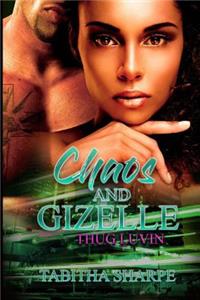 Chaos & Gizelle: Thug Luvin'