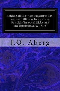 Erkki Ollikainen Historiallis-romantillinen kertomus Sandels'in sotaliikkeista Ita-Suomessa v. 1808