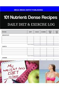 101 Nutrient Dense Recipes Daily Diet & Exercise Log
