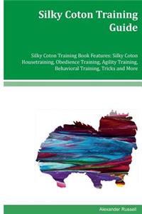 Silky Coton Training Guide Silky Coton Training Book Features