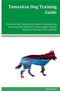 Tamaskan Dog Training Guide Tamaskan Dog Training Book Features