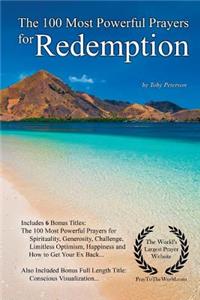Prayer the 100 Most Powerful Prayers for Redemption - With 6 Bonus Books to Pray for Spirituality, Generosity, Challenge, Limitless Optimism, Happiness & to Get Your Ex Back