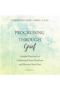 Progressing Through Grief Lib/E