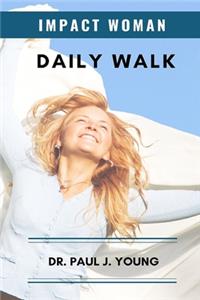 IMPACT WOMAN Daily Walk