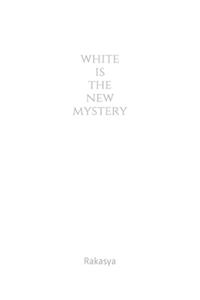 White is the new mystery