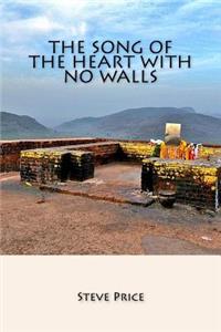 The Song Of The Heart With No Walls