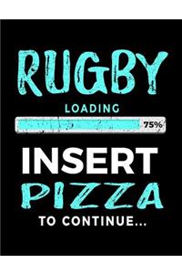 Rugby Loading 75% Insert Pizza To Continue