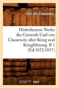 Hinterlassene Werke Des Generals Carl Von Clausewitz Über Krieg Und Kriegführung. B 1 (Éd.1832-1837)