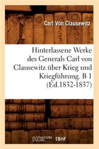 Hinterlassene Werke Des Generals Carl Von Clausewitz Über Krieg Und Kriegführung. B 1 (Éd.1832-1837)