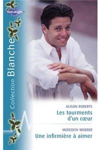 Les Tourments D'Un Coeur - Une Infirmiere a Aimer (Harlequin Blanche)