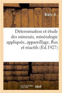 Détermination Et Étude Des Minerais, Minéralogie Appliquée. Appareillage, Flux Et Réactifs