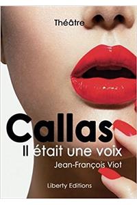 CALLAS, IL  TAIT UNE VOIX