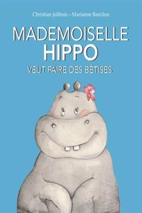 Mademoiselle Hippo veut faire des betises