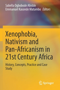 Xenophobia, Nativism and Pan-Africanism in 21st Century Africa