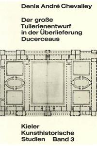 Der grosse Tuilerienentwurf in der Ueberlieferung Ducerceaus