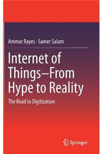 Internet of Things from Hype to Reality