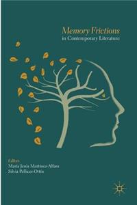 Memory Frictions in Contemporary Literature