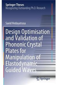 Design Optimisation and Validation of Phononic Crystal Plates for Manipulation of Elastodynamic Guided Waves