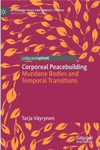 Corporeal Peacebuilding