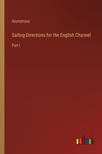 Sailing Directions for the English Channel