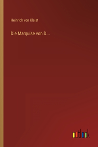 Die Marquise von D...