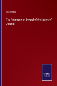 Arguments of Several of the Satires of Juvenal