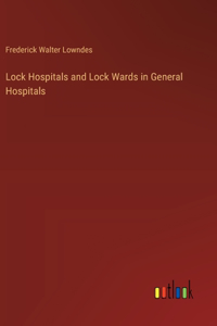 Lock Hospitals and Lock Wards in General Hospitals