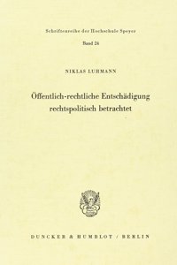 Offentlich-Rechtliche Entschadigung Rechtspolitisch Betrachtet