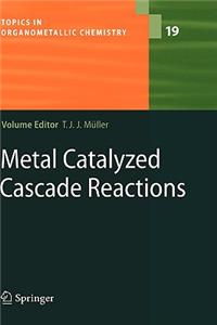 Metal Catalyzed Cascade Reactions