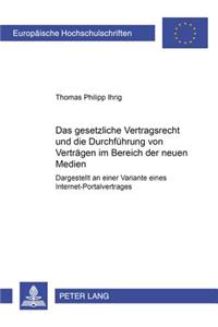 Das Gesetzliche Vertragsrecht Und Die Durchfuehrung Von Vertraegen Im Bereich Der Neuen Medien