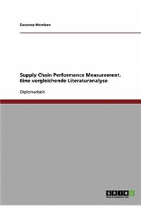 Supply Chain Performance Measurement. Eine vergleichende Literaturanalyse