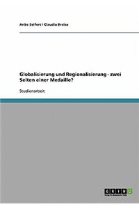 Globalisierung und Regionalisierung - zwei Seiten einer Medaille?