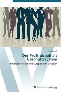 Der Profifußball als Geschäftssystem