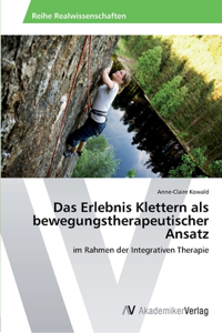 Das Erlebnis Klettern als bewegungstherapeutischer Ansatz