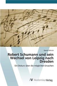 Robert Schumann und sein Wechsel von Leipzig nach Dresden