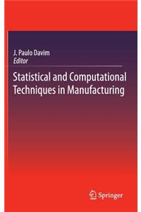 Statistical and Computational Techniques in Manufacturing