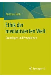 Ethik Der Mediatisierten Welt