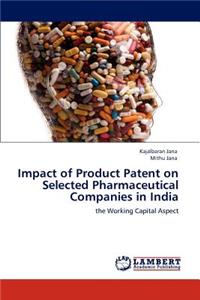 Impact of Product Patent on Selected Pharmaceutical Companies in India