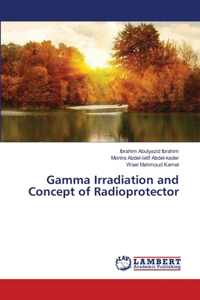 Gamma Irradiation and Concept of Radioprotector