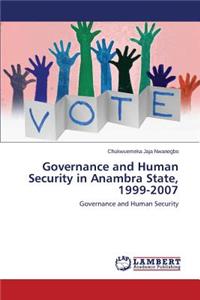 Governance and Human Security in Anambra State, 1999-2007