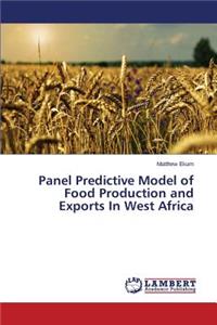 Panel Predictive Model of Food Production and Exports In West Africa
