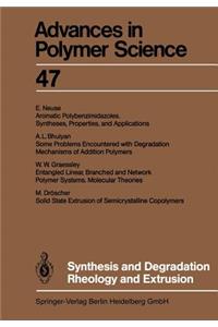 Synthesis and Degradation Rheology and Extrusion